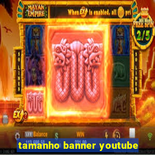 tamanho banner youtube